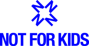 NOT FOR KIDS